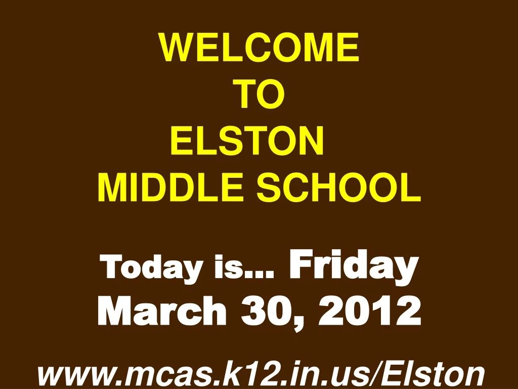 welcome to elston middle school today is friday