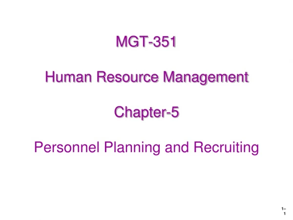MGT-351 Human Resource Management Chapter-5 Personnel Planning and Recruiting