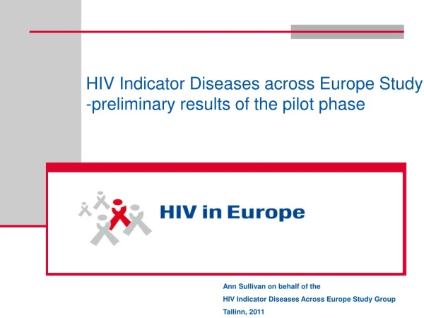 HIV Indicator Diseases across Europe Study  -preliminary results of the pilot phase