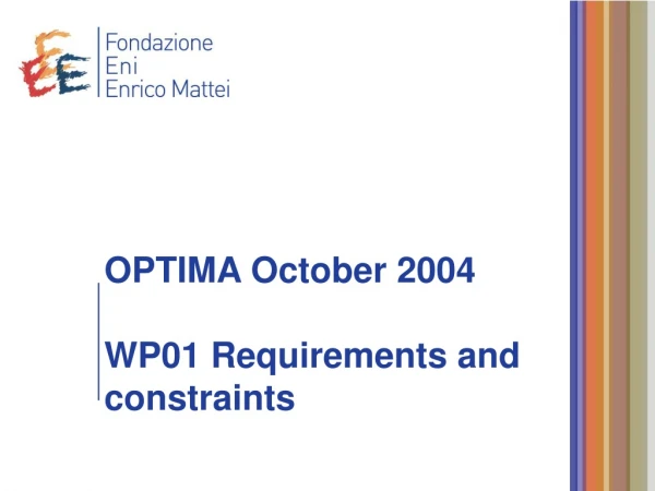 OPTIMA October 2004 WP01 Requirements and constraints