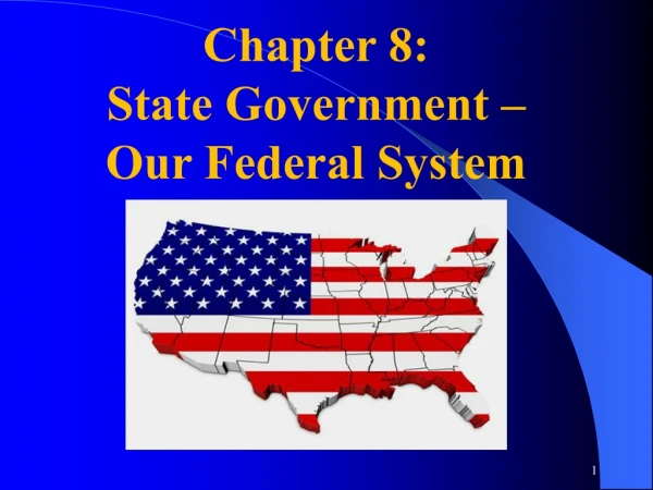 Chapter 8: State Government – Our Federal System