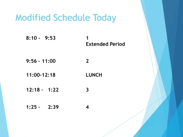 Modified Schedule Today