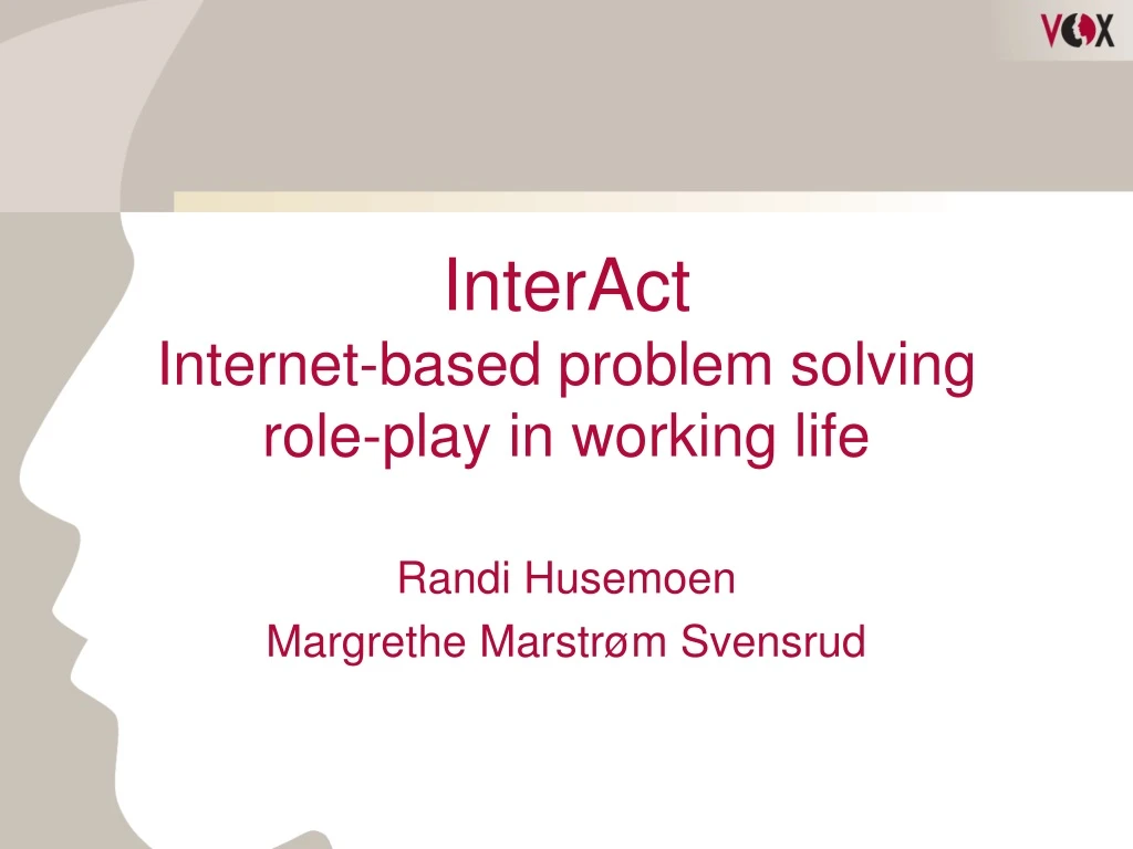 interact internet based problem solving role play in working life