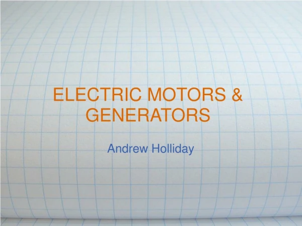 ELECTRIC MOTORS &amp; GENERATORS