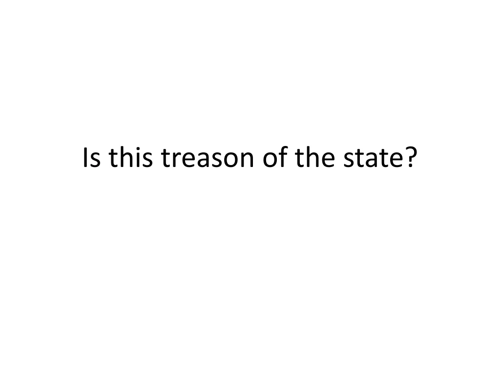 is this treason of the state