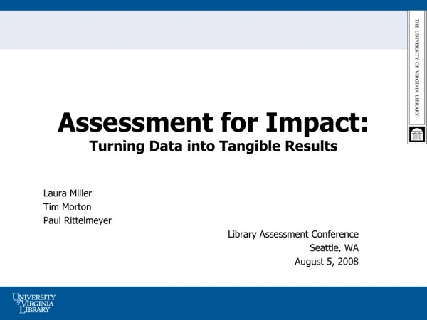 Assessment for Impact:   Turning Data into Tangible Results