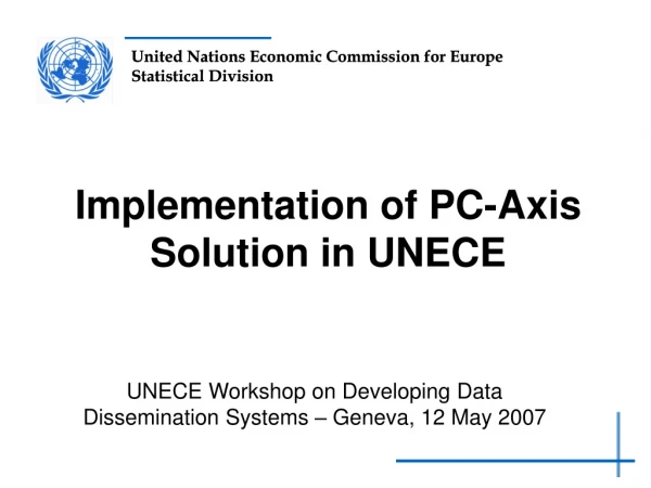 Implementation of PC-Axis  Solution in UNECE