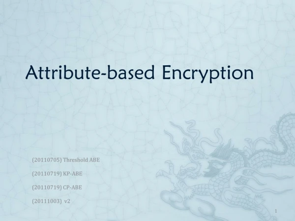 Attribute-based Encryption