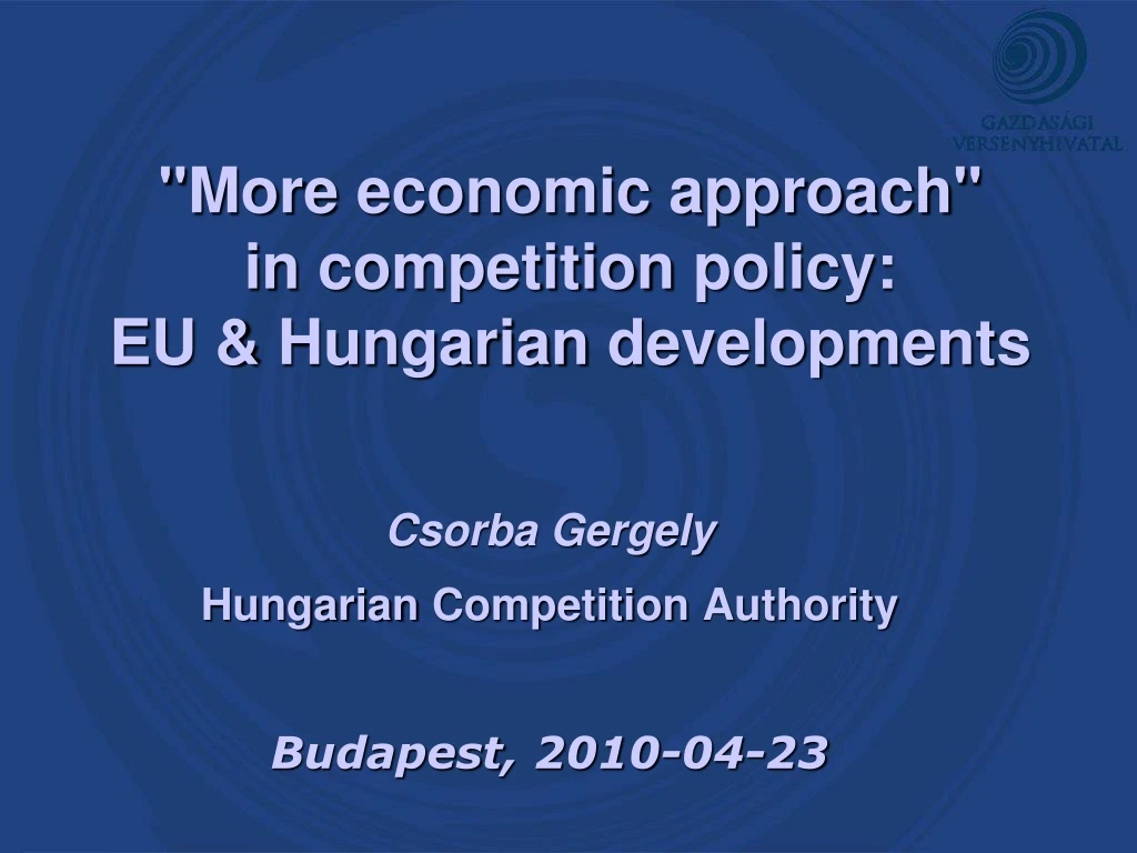 more economic approach in competition policy eu hungarian developments