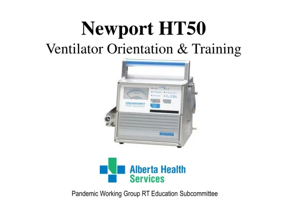 Newport HT50 Ventilator Orientation &amp; Training