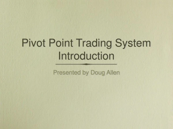 Pivot Point Trading System Introduction
