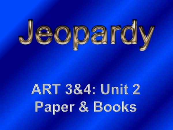 ART 3&amp;4: Unit 2 Paper &amp; Books
