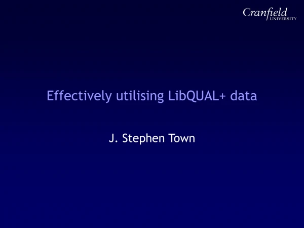 Effectively  utilising  LibQUAL+ data