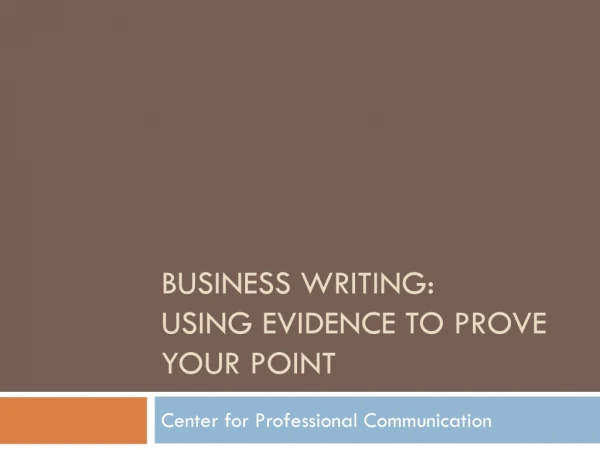 Business Writing: Using Evidence to Prove Your Point