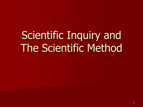 Scientific Inquiry and The Scientific Method