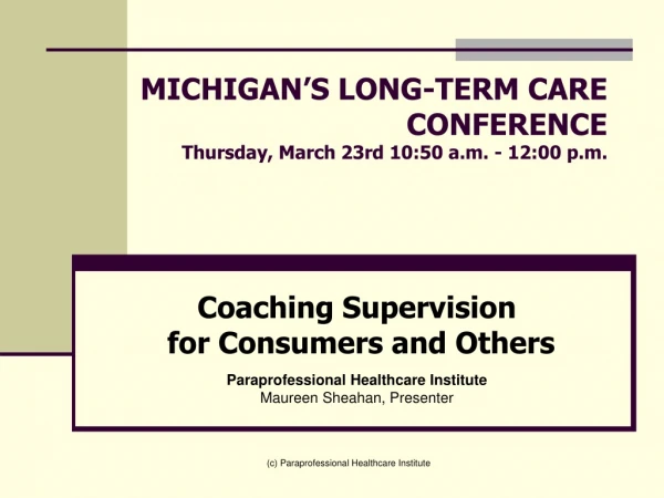 MICHIGAN’S LONG-TERM CARE CONFERENCE Thursday, March 23rd 10:50 a.m. - 12:00 p.m.
