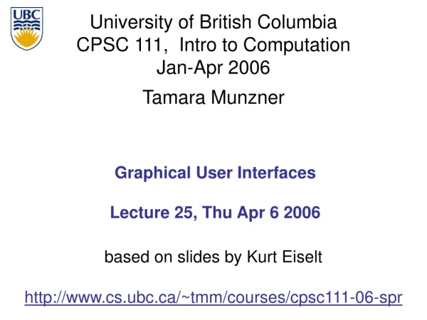 Graphical User Interfaces Lecture 25, Thu Apr 6 2006