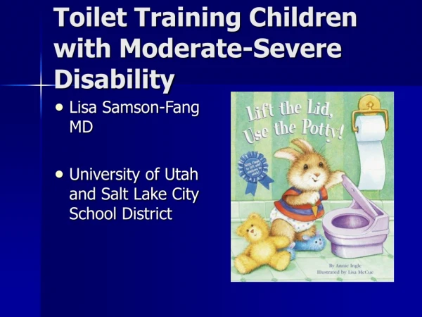 Toilet Training Children with Moderate-Severe Disability