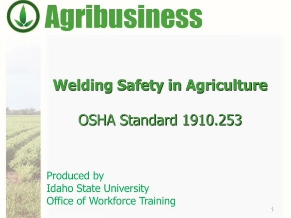 Welding Safety in  Agriculture OSHA Standard 1910.253