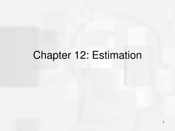 Chapter 12: Estimation