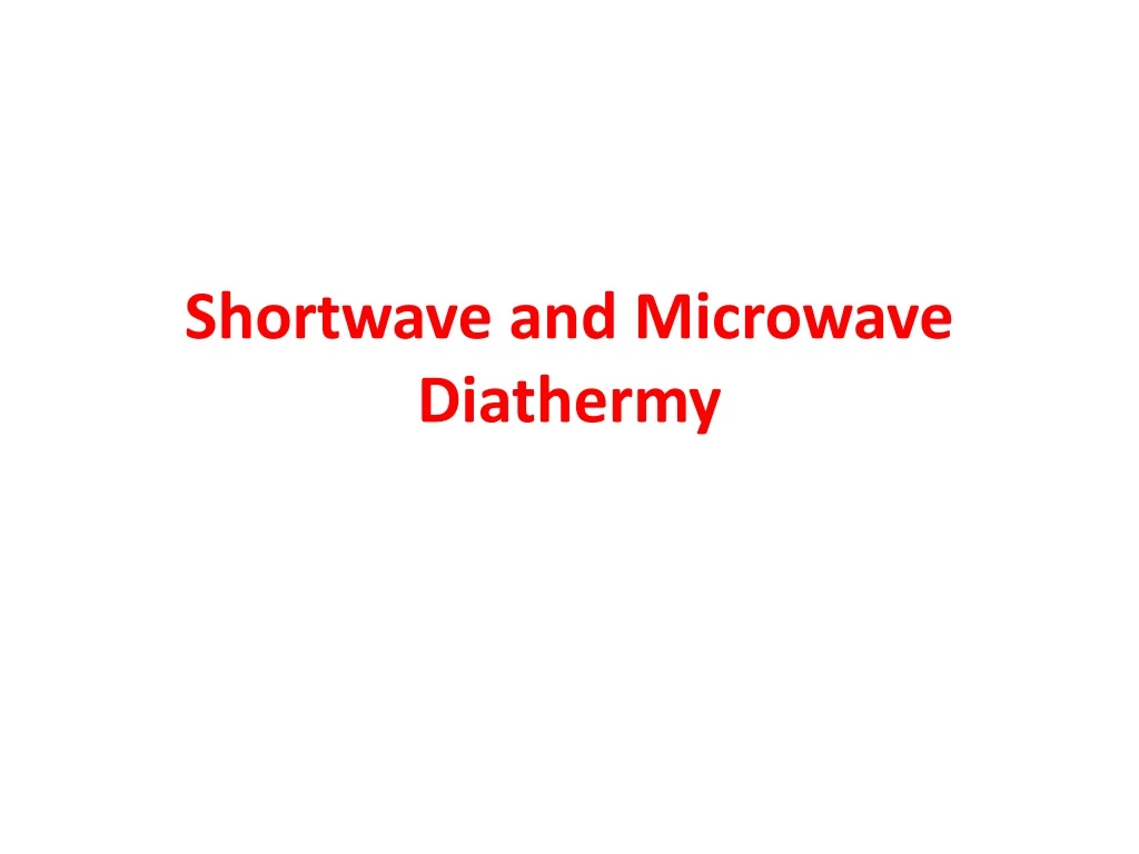shortwave and microwave diathermy