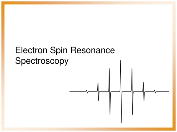 Electron Spin Resonance Spectroscopy