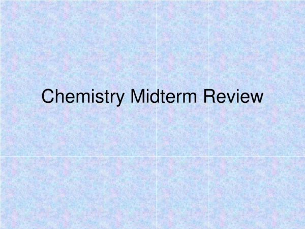 Chemistry Midterm Review