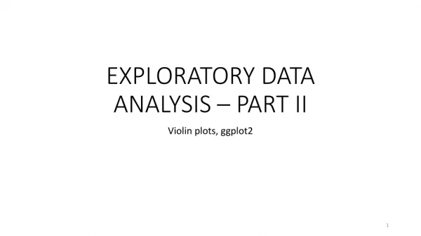 EXPLORATORY DATA ANALYSIS – PART II