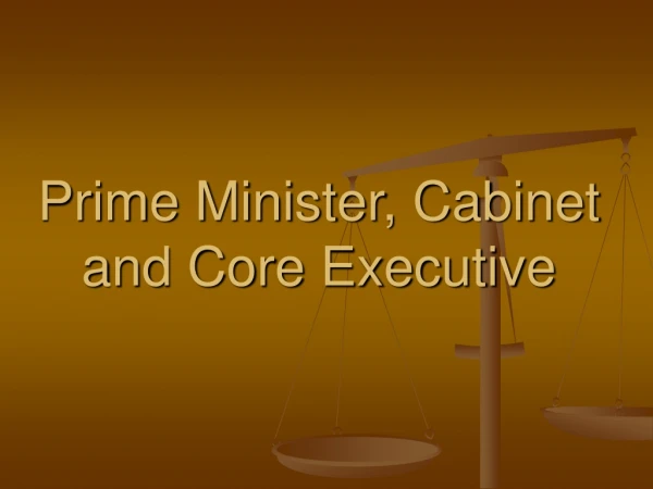 Prime Minister, Cabinet and Core Executive