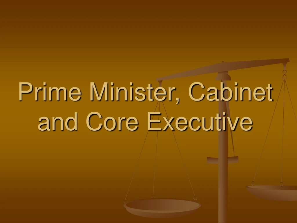 prime minister cabinet and core executive