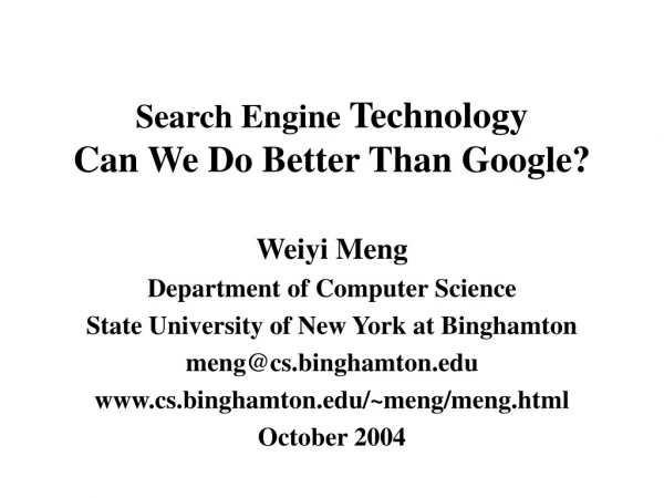 Search Engine  Technology Can We Do Better Than Google?