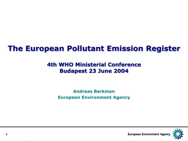 The E uropean Pollutant Emission Register 4th WHO Ministerial Conference  Budapest 23  June 2004