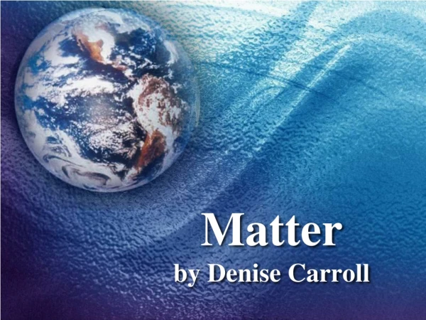 Matter by Denise Carroll