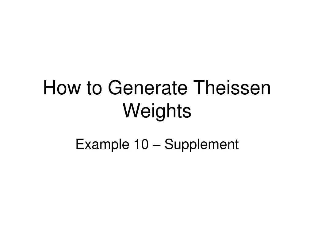 how to generate theissen weights