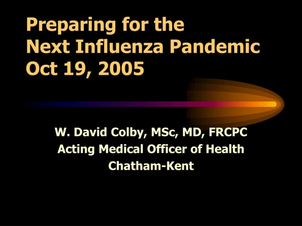 Preparing for the Next Influenza Pandemic Oct 19, 2005