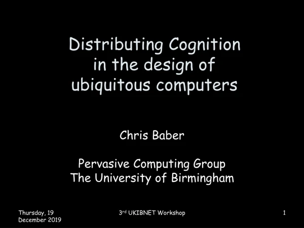 Distributing Cognition in the design of ubiquitous computers