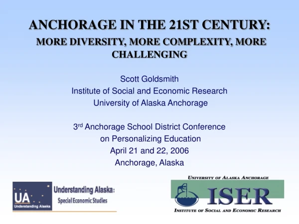 ANCHORAGE IN THE 21ST CENTURY: MORE DIVERSITY, MORE COMPLEXITY, MORE CHALLENGING