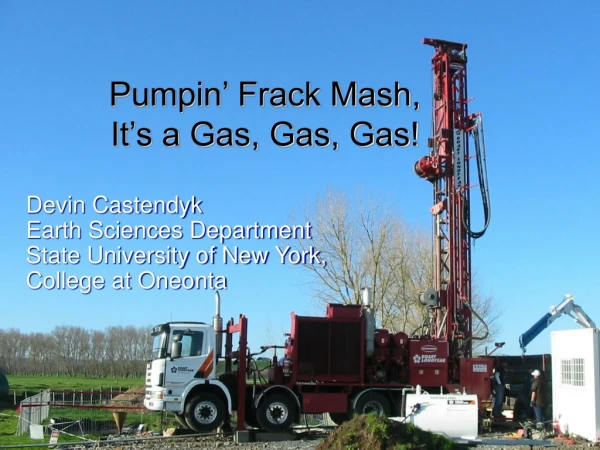 Pumpin’ Frack Mash,  It’s a Gas, Gas, Gas!