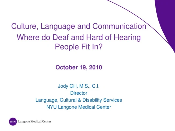 Culture, Language and Communication  Where do Deaf and Hard of Hearing People Fit In?