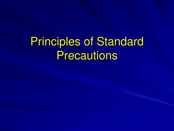 Principles of Standard Precautions