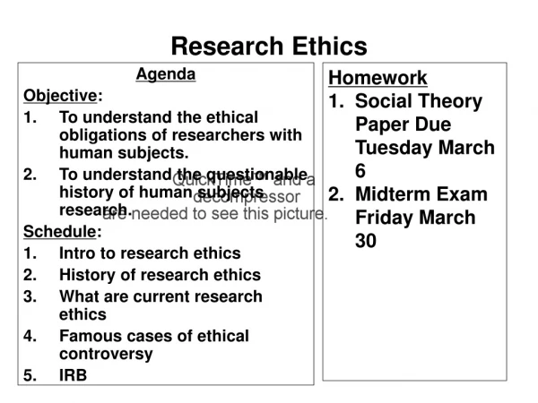 Agenda Objective : To understand the ethical obligations of researchers with human subjects.