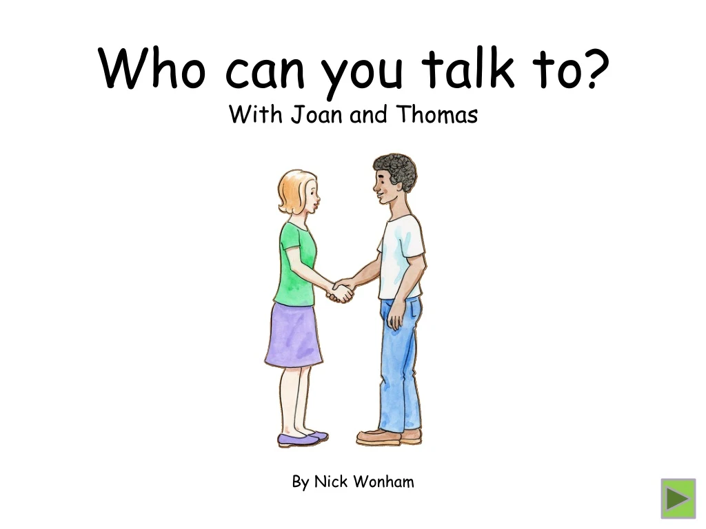who can you talk to with joan and thomas