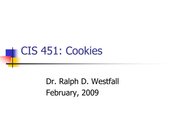 CIS 451: Cookies