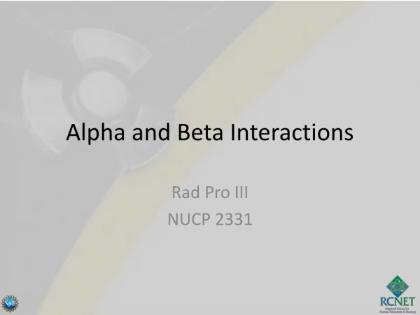 Alpha and Beta Interactions