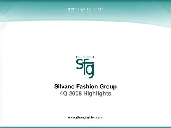 Silvano Fashion Group 4 Q 2008 Highlights