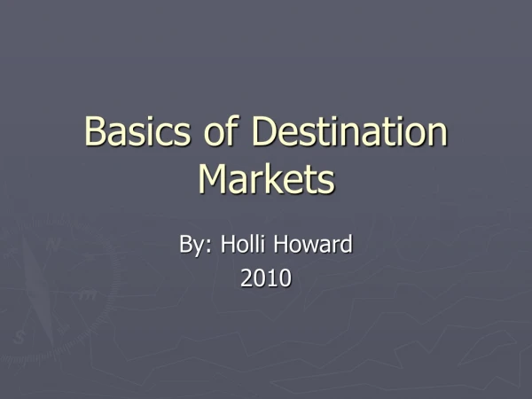 Basics of Destination Markets
