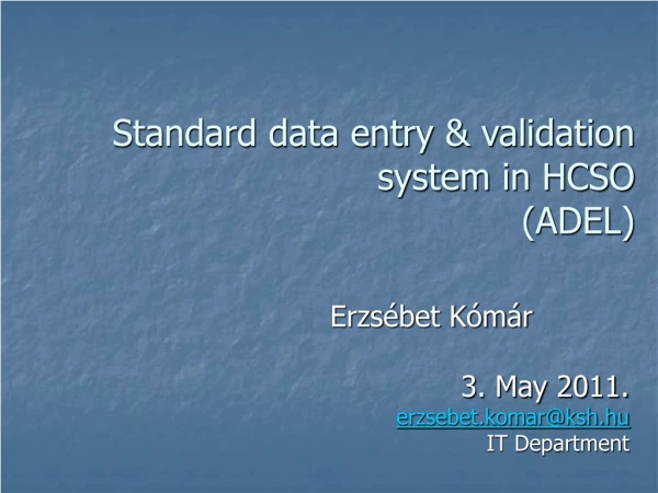 Standard data entry &amp; validation system in HCSO (ADEL)