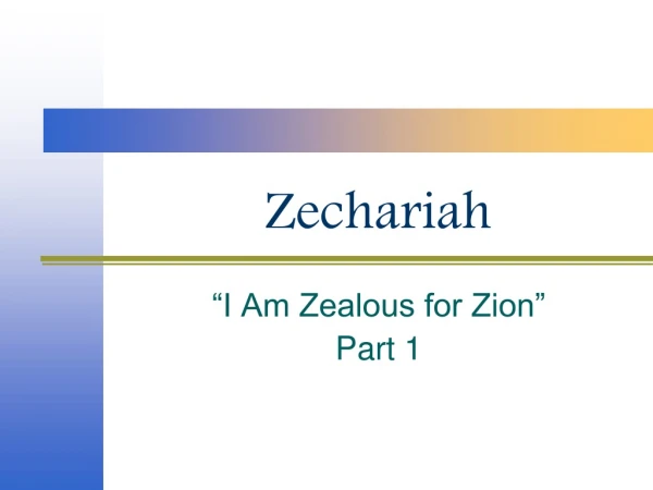 “I Am Zealous for Zion” Part 1