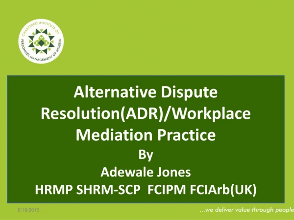 Alternative Dispute Resolution(ADR)/Workplace Mediation Practice By  Adewale Jones