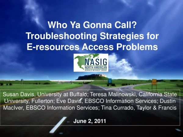 Who Ya Gonna Call?  Troubleshooting Strategies for  E-resources Access Problems